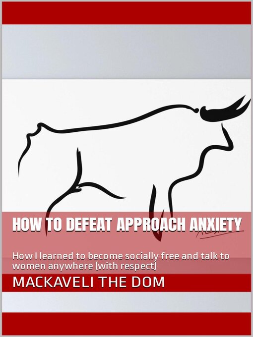 Title details for How to Defeat Approach Anxiety by Mackaveli the Dom - Available